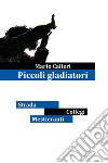 Piccoli gladiatori libro