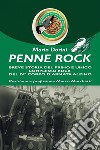 Penne Rock. Breve storia del primo e unico complesso rock del 4° corpo d'armata alpino libro di Dorini Mario