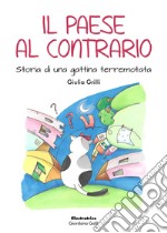 Il paese al contrario. Storia di una gattina terremotata libro