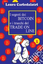 I segreti dei Bitcoin e i trucchi del tradeonline libro