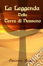 La leggenda della Terra di Nessuno libro