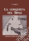 La conquista del Sinai. Dal fiasco di Suez al Yom Kippur libro