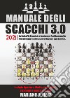 Manuale degli scacchi 3.0 2021 libro