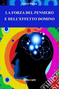 La forza del pensiero e l'effetto domino libro