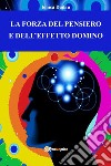 La forza del pensiero e l'effetto domino libro