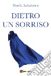 Dietro un sorriso libro