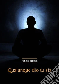 Qualunque dio tu sia