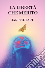 La libertà che merito libro