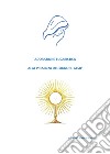 Adorazione eucaristica alla presenza del signore Gesù libro di Carletti Piero