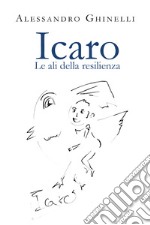 Icaro. Le ali della resilienza libro