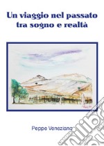 Un viaggio nel passato tra sogno e realtà libro