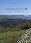 Il cammino dei 12 borghi (sentieri intorno a Montecatini VC) libro di Tonelli Fabio