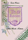 Tea room. Cultura, ricette e fantasia. Con una guida per organizzare un perfetto tea party libro