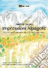 Impressioni Alpagote libro di Bayou Andrea