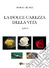 La dolce carezza della vita. Nico libro di Russo Mario