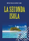 La seconda isola libro di Bastiani Gian Paolo