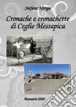 Cronache e cronachette di Ceglie Messapica. Annuario 2020 libro