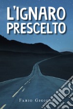 L'ignaro prescelto