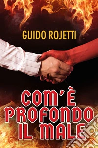 Com'è profondo il male