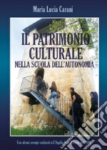 Il patrimonio culturale nella scuola dell'autonomia libro