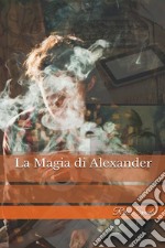 La magia di Alexander libro