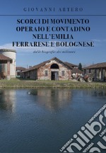 Scorci di movimento operaio e contadino nell'Emilia ferrarese e bolognese. Dalle biografie dei militanti libro