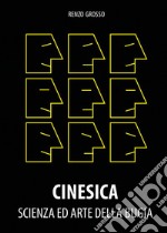 Cinesica: scienza ed arte della bugia. Esperienze ed esempi di presentazione di effetti di mentalismo libro