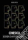 Cinesica: scienza ed arte della bugia. Esperienze ed esempi di presentazione di effetti di mentalismo libro