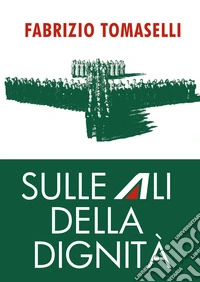 Sulle ali della dignità