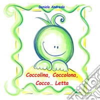 Coccolina, coccolona, cocco... letta libro