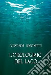 L'orologiaio del lago libro