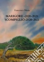 Marigore 2020-2021. Scompiglio 2020-2021 libro