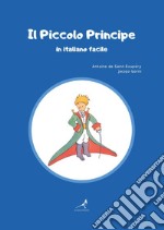 Il Piccolo Principe in italiano facile. Ediz. ad alta leggibilità libro