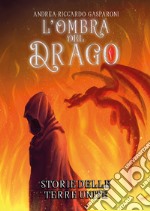 L'ombra del drago. Storie delle terre unite libro