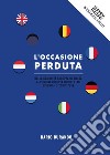 L'occasione perduta: dalla Comunità Europea di Difesa all'Unione Europea Occidentale, maggio-ottobre 1954 libro