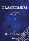 Planetarim e il nucleo del potere. Vol. 1 libro