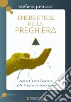 Energetica della preghiera libro