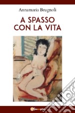 A spasso con la vita libro