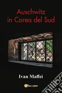 Auschwitz in Corea del Sud