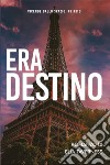 Era destino. Vicende dallo spazio infinito libro