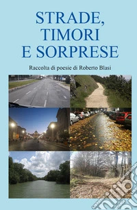 Strade, timori e sorprese