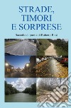 Strade, timori e sorprese libro di Blasi Roberto