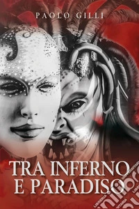 Tra inferno e Paradiso
