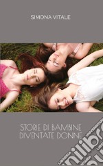 Storie di bambine diventate donne libro