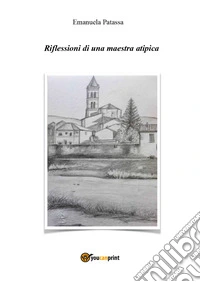 Riflessioni di una maestra atipica libro