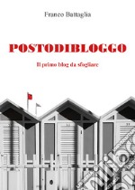 Postodibloggo. Il primo blog da sfogliare libro