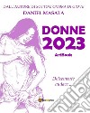 Donne 2023. Artbook. Dolcemente audace... libro