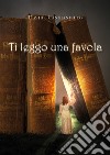 Ti leggo una favola libro di Cangianiello Davide