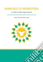 Manuale di nomofisia. La dottrina della legge naturale