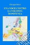 Una voce contro la volontà di potenza libro di Berno Giuseppe